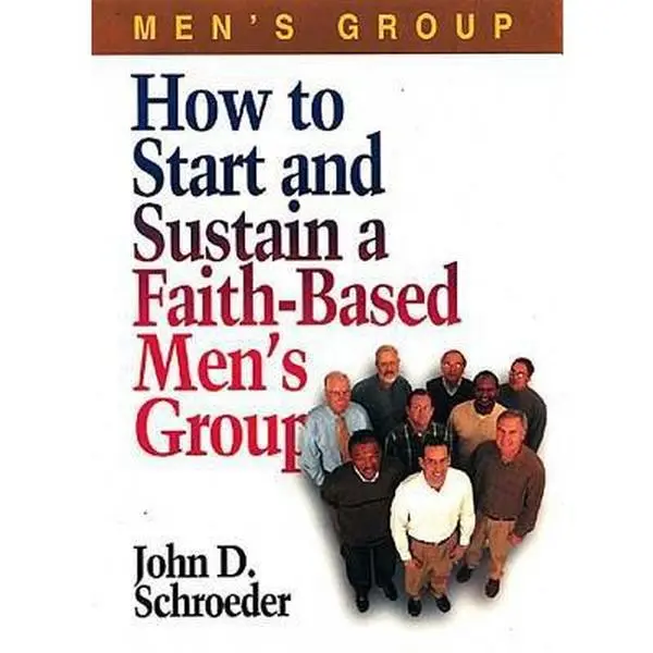 USED-How to Start and Sustain a Faith-Based Men's Group by John Schroeder (Paperback)