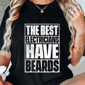 100% Cotton The Best Electricians Have Beards T-Shirt - Funny Beard Tee T-Shirt
