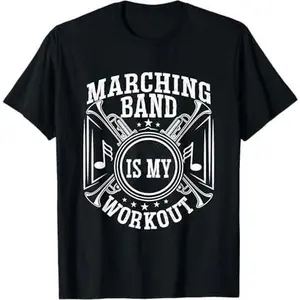 Marching Band Is My Workout - Choir and Marching Band T-Shirt
