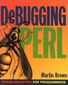 USED-Debugging Perl: Troubleshooting for Programmers by Martin C. Brown (Paperback)