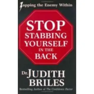 USED-Stop Stabbing Yourself in the Back by Judith Briles (Paperback)