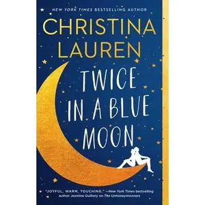 Twice in a Blue Moon -- Christina Lauren - Paperback