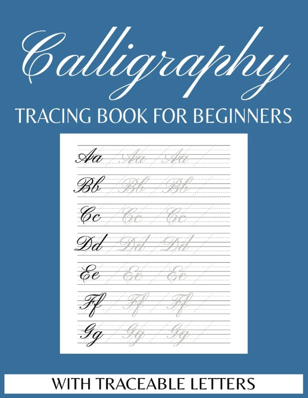 Calligraphy Practice Tracing Book: Uppercase, Lowercase, and Blank Pages for Writing: Practice Sheets for Beginners with Traceable Letters - Practice ... | Gift for Birthdays, Anniversary, Vacations