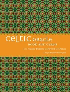 USED-Celtic Oracle: How to Foretell the Future Using Ancient Folklore by Gerry Maguire Thompson (Hardcover)