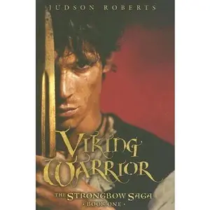 USED-Viking Warrior (The Strongbow Saga, Book 1) by Judson Roberts (Hardcover)