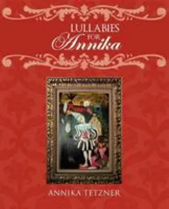 USED-Lullabies for Annika by Tetzner, Annika (Paperback)