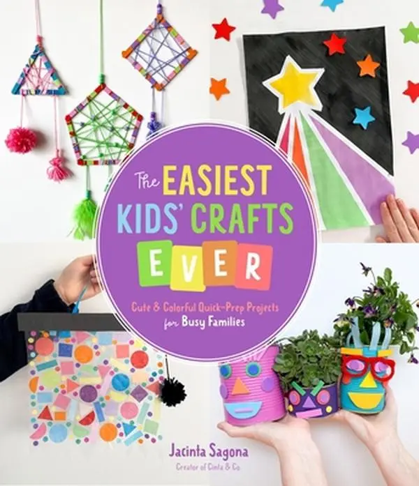 USED-The Easiest Kids' Crafts Ever: Cute & Colorful Quick-Prep Projects for Busy Families by Sagona, Jacinta (Paperback)