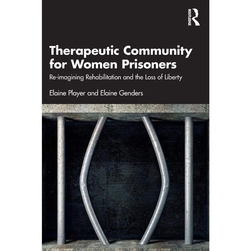 USED Book - Therapeutic Community for Women Prisoners: Re-imagining Rehabilitation and the Loss of Liberty by Player, Elaine (Paperback) - english