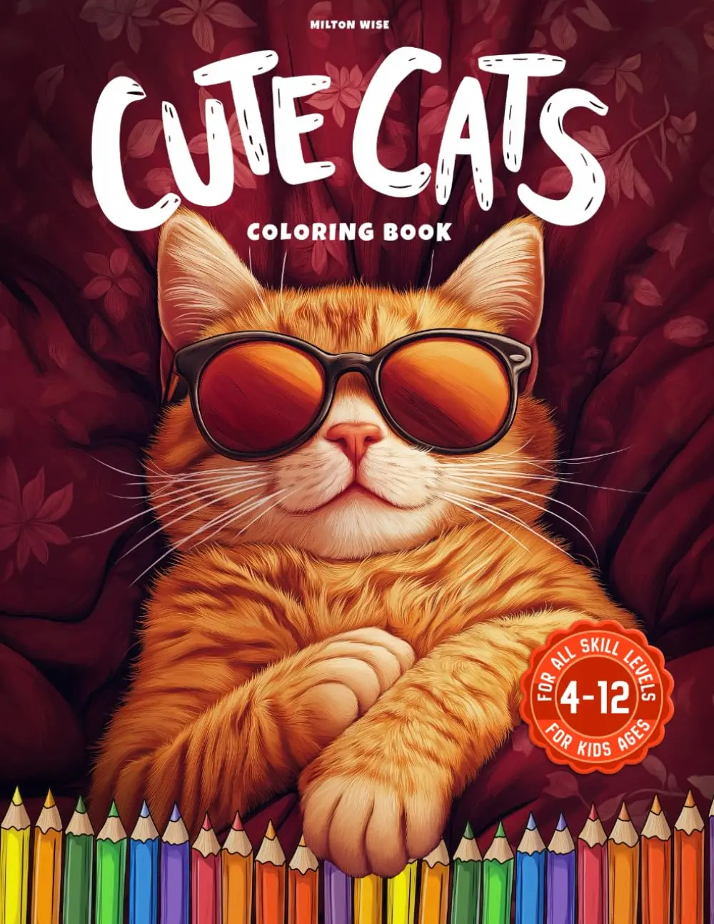 Cute Cats Coloring Book for kids Ages 4 - 12: 52 Relaxing, Fun and Stress Relieving Scenes with Adorable Cats | Bold and Easy Designs for