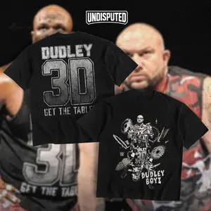 UNDISPUTED Dudley Boyz Get The Tables Heavy Cotton Shirt Team 3D Tshirt WWE Shirt Wrestling Fan Apparel Menswear Direct-to-garment Breathable Printing