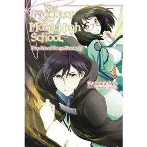 USED-The Irregular at Magic High School, Vol. 4 (Light Novel): Nine School Competition Arc, Part II by Sato, Tsutomu (Paperback)