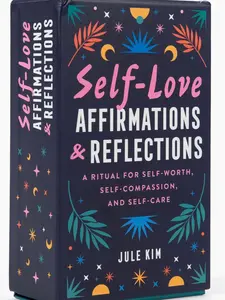 Self-Love Affirmations & Reflections: A Ritual for Self-Worth, Self-Compassion, and Self-Care Cards