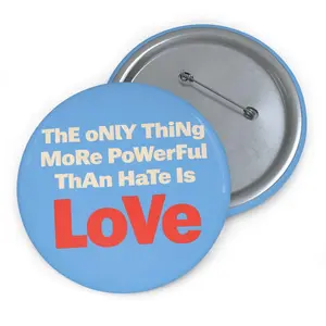 Bunny The Only Thing More Powerful Than Hate Is Love Pin Bad Free Speech Button Benito Activist Message Badge, Half Time Ice out