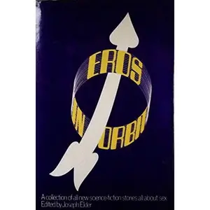 USED-Eros in orbit;: A collection of all new science fiction stories about sex by Joseph Elder (Hardcover)