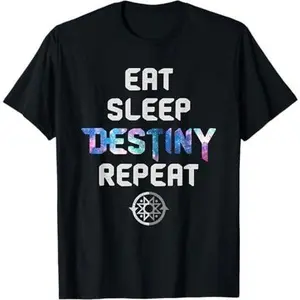 Eat Sleep Destiny Repeat - Gamers - Video Games Gaming Gift T-Shirt