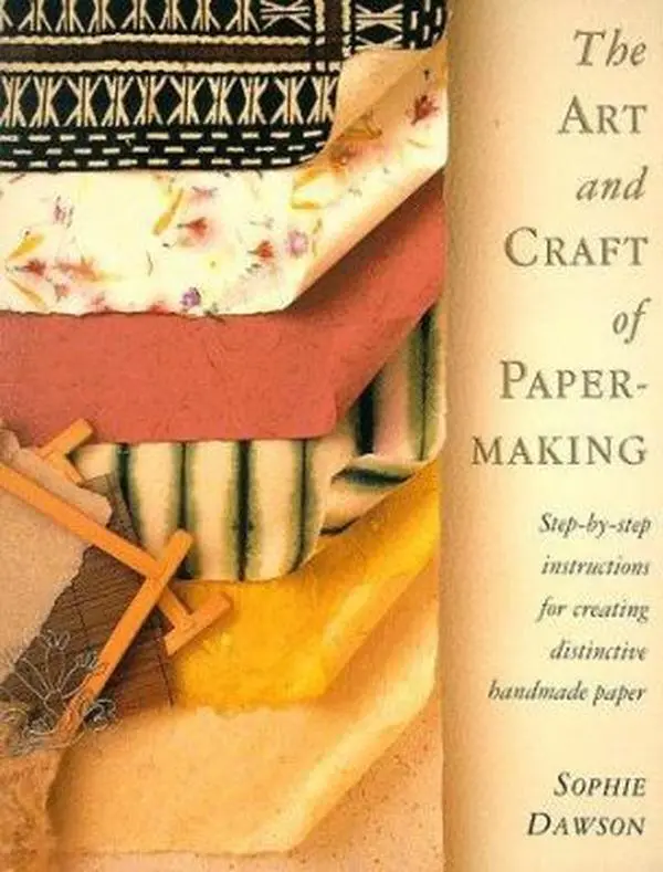 Used Book - The Art And Craft of Papermaking: Step-by-Step Instructions for Creating Distinctive Sterling Artistic Medium Handmade Paper by Sophie Dawson (English Softcover Paperback)