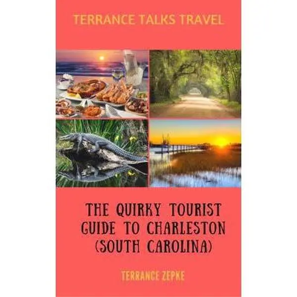 USED-TERRANCE TALKS TRAVEL: The Quirky Tourist Guide to Charleston (South Carolina) by Terrance Zepke (Paperback)