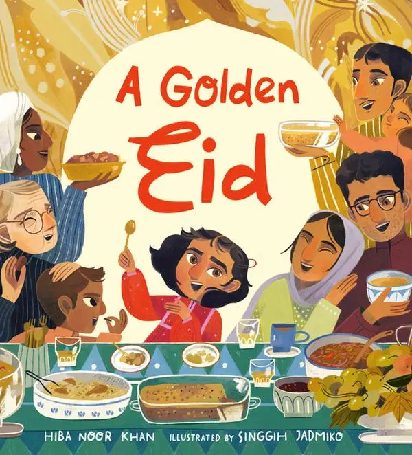 A Golden Eid: Festivals of the World: (A Vibrant Celebration of Muslim Traditions, Family, and Ramadan for Kids Ages 4-8) by Hiba Noor Khan (Hardcover)