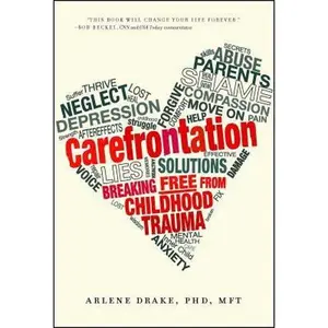 USED-Carefrontation: Breaking Free From Childhood Trauma by Arlene Drake PhD (Paperback)