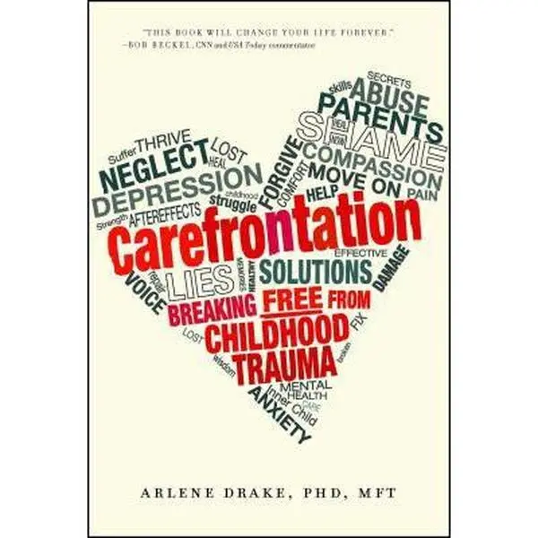 USED-Carefrontation: Breaking Free From Childhood Trauma by Arlene Drake PhD (Paperback)