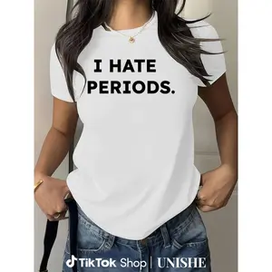 I Hate Periods T-Shirt – Comfortable and Funny Casual Tee for Women