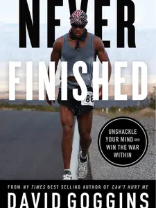 Never Finished by David Goggins Unshackle Your Mind & Win the War Within | Motivational Self-Discipline Book