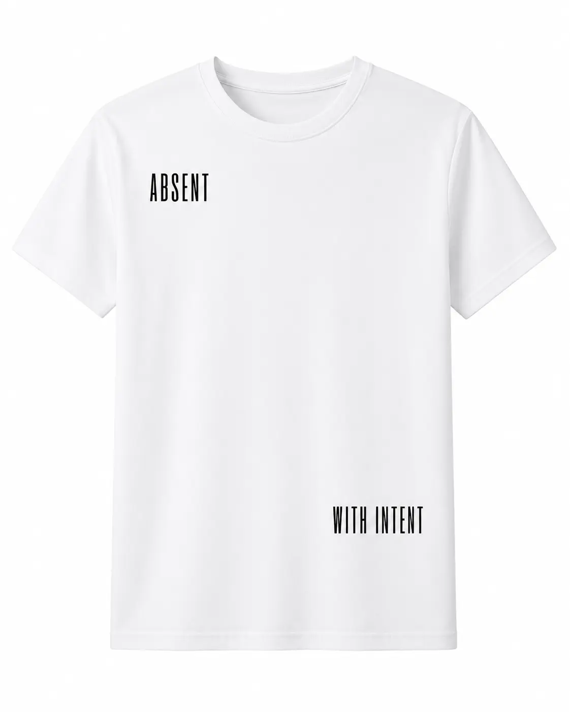 Unisex Absent With Intent Minimalist Typography Graphic T-Shirt - Menswear, Crew Neck, Short Sleeve, Soft Breathable Cotton, Bold Phrase Print (White-Black), Casual Streetwear Tee Tops - Edgy Aesthetic Outfit 2490