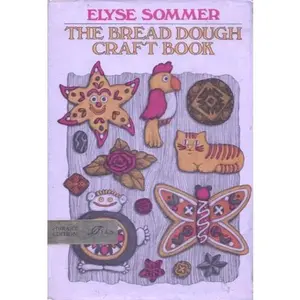 USED-THE BREAD DOUGH CRAFT BOOK by Elyse Sommer (Hardcover)