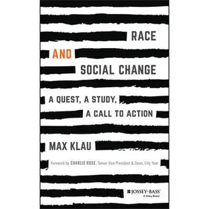 USED-Race and Social Change: A Quest, A Study, A Callto Action by Klau, Max (Hardcover)