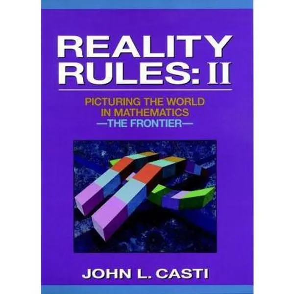 USED-Reality Rules: Picturing the World in Mathematics--The Frontier by John L. Casti (Hardcover)