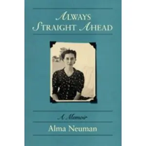 USED-Always Straight Ahead: A Memoir by Alma Neuman (Hardcover)