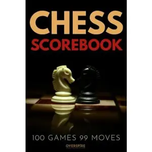 USED-Chess Scorebook: 100 Game Chess Score Notebook | Move Recorder Log | Track Your Chess Matches Score Pad (Chess Tournament Log) by Overspire (Paperback)