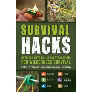 Life Hacks Series Soft Cover Survival Guide Book - 200+ Practical Survival Skills, Expert Practical Advice, Everyday Item Uses for Wilderness Emergencies (Career & Self-Help Humanities Book)