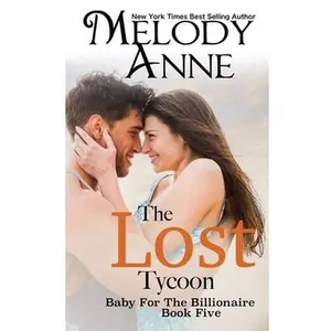 USED-The Lost Tycoon: Baby for the Billionaire: Book Five by Anne, Melody (Paperback)