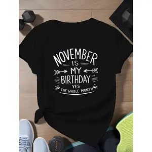 November Is My Birthday Yes The Whole Month Funny Birthday Graphic T-Shirt, 100% Cotton Comfort Casual Tee, Perfect Birthday Gift for November Born, Trendy Birthday Outfit for Women Men