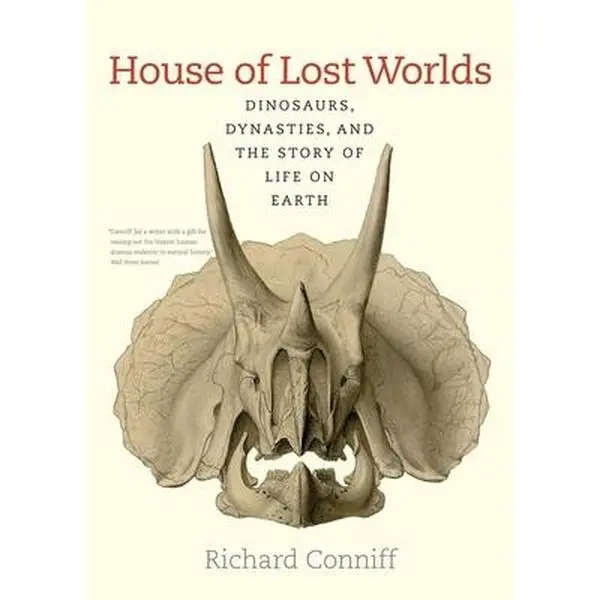 USED-House of Lost Worlds: Dinosaurs, Dynasties, and the Story of Life on Earth by Conniff, Richard (Paperback)
