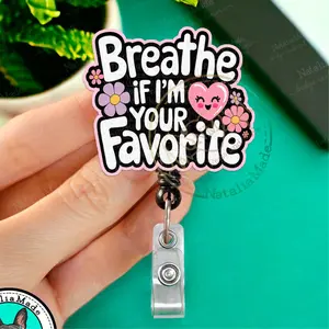 NataliaMade Funny Respiratory Therapist Badge Reel- Breathe If I'm Your Favorite ID Badge Holder for Nurses, Respiratory Therapists, Pulmonology, Dark Humor Name Badges for Healthcare Staff, Unique Handmade Aesthetic Badge Reels For Work