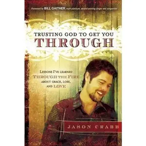 USED-Trusting God to Get You Through by Crabb, Jason (Paperback)
