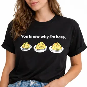 Deviled Eggs You Know Why Im Here T Shirt Funny Thanksgiving Graphic Tee for Men Women Holiday Turkey Dinner Humor Top Unisex Gildan Cotton Shirt Fall Autumn Outfit