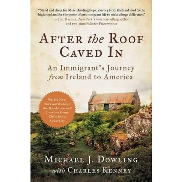USED-After the Roof Caved in: An Immigrant's Journey from Ireland to America by Dowling, Michael J. (Paperback)