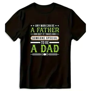 Graphic tees Any Man Can Be A Father Funny Dad Shirt Fathers Day Gift Men T-Shirt