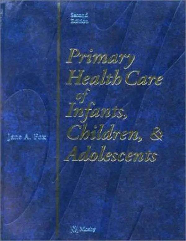 USED-Primary Health Care of Infants, Children and Adolescents, Second Edition by Jane Fox EdD  APRN  BC  PNP (Hardcover)