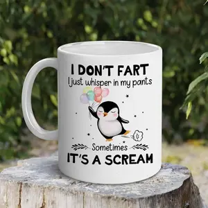 Penguin I Don't Fart I Just Whisper in My Pants Mug 11oz Penguin Mug for Penguin Lover, Christmas Birthday Family Friend Tea Cup
