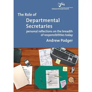 USED-The Role of Departmental Secretaries: Personal reflections on the breadth of responsibilities today by Podger, Andrew (Paperback)