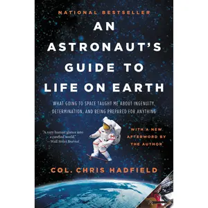An Astronaut's Guide to Life on Earth by Chris Hadfield [Paperback Book]