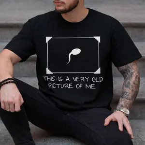 Funny Adult Joke T-Shirt “Very Old Picturer of Me”, Minimal Graphic Tee, Unisex Casual Cotton Shirt