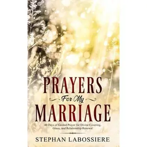 USED-Prayers for My Marriage: 40 Days of Guided Prayer for Divine Covering, Grace, and Relationship Renewal by Labossiere, Stephan (Paperback)