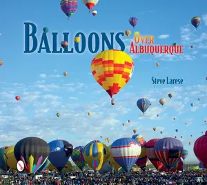 USED-Balloons Over Albuquerque by Larese, Steve (Hardcover)