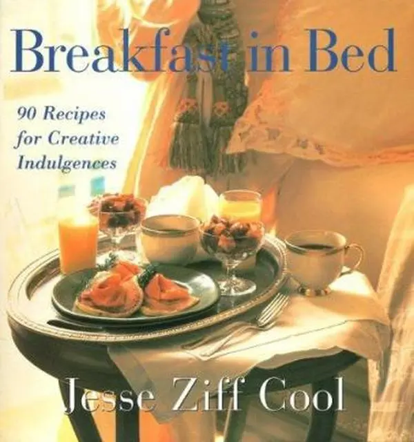 Used Hardcover Book - Breakfast in Bed: 90 Creative Indulgence Recipes by Jesse Z. Cool