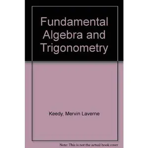USED-Fundamental Algebra and Trigonometry by Mervin Laverne Keedy (Hardcover)